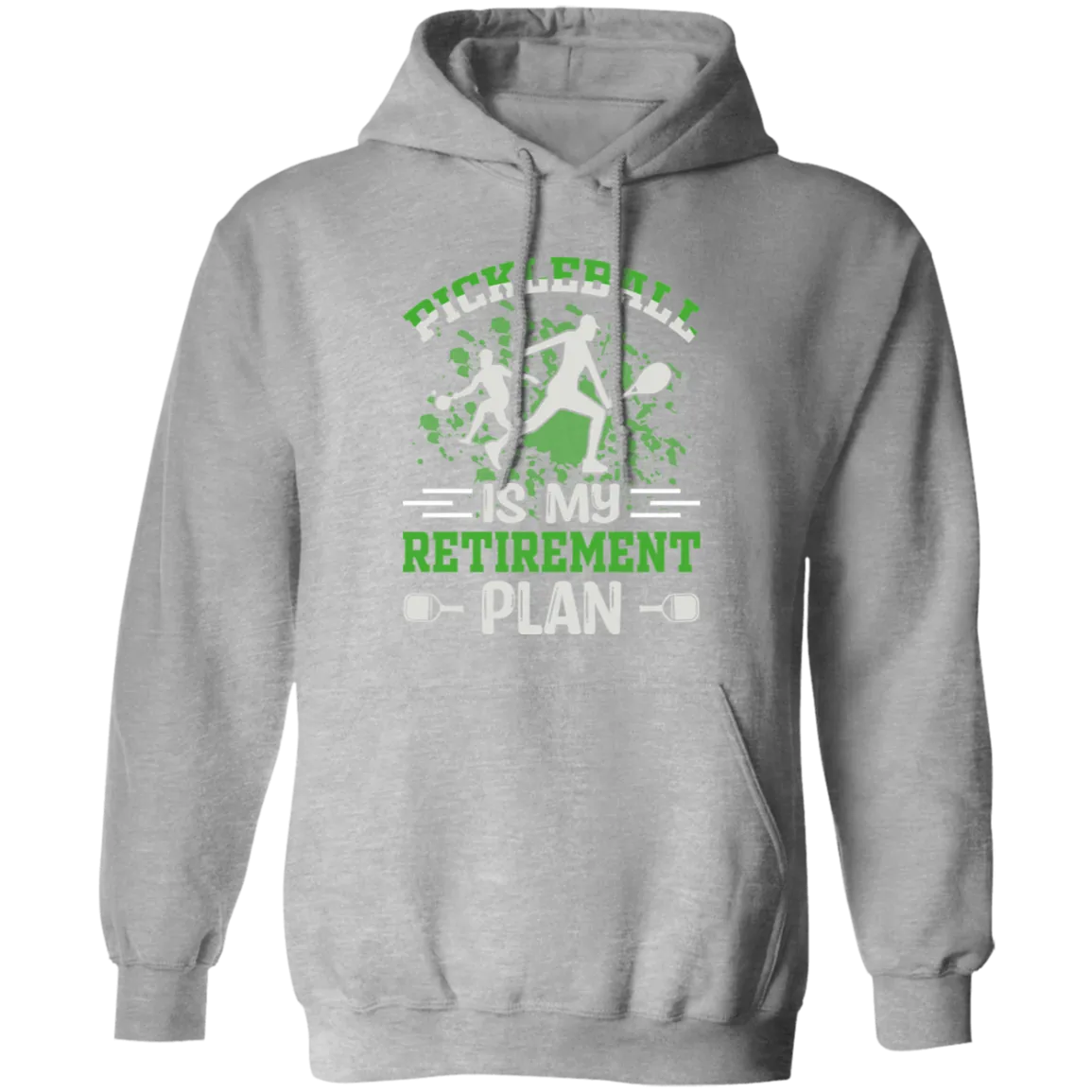 Pickleball is My Retirement Plan Pullover Hoodie