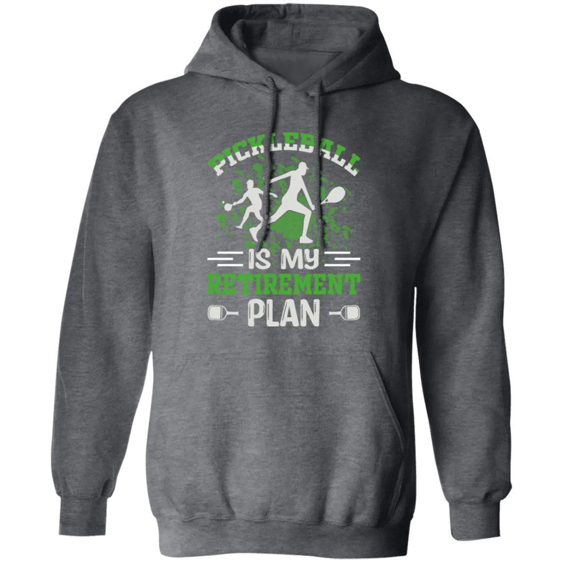 Pickleball is My Retirement Plan Pullover Hoodie