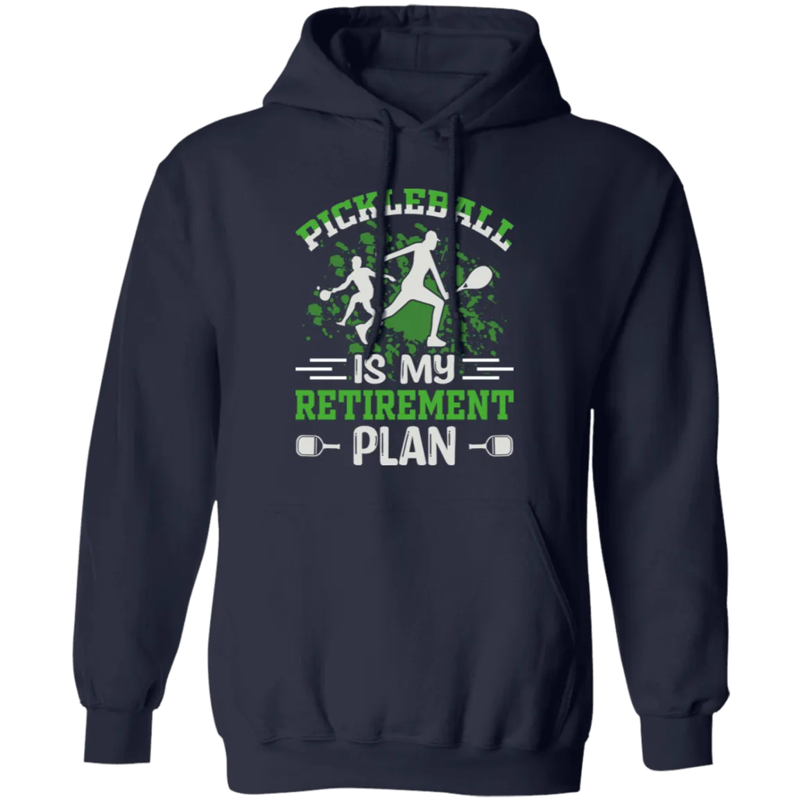 Pickleball is My Retirement Plan Pullover Hoodie