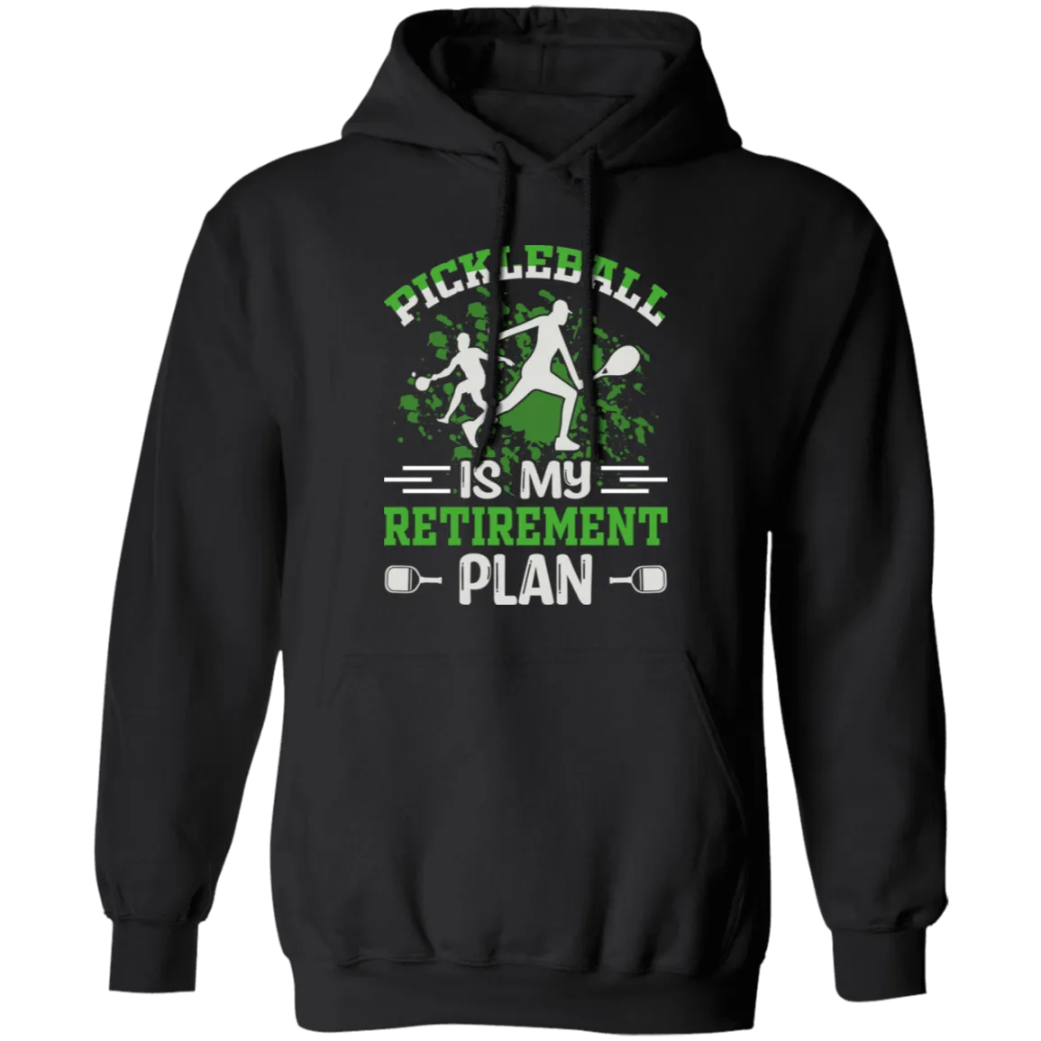 Pickleball is My Retirement Plan Pullover Hoodie